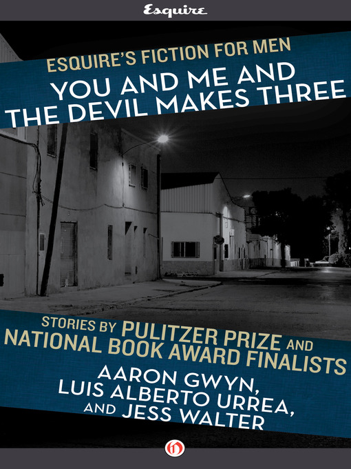Title details for You and Me and the Devil Makes Three by Aaron Gwyn - Available